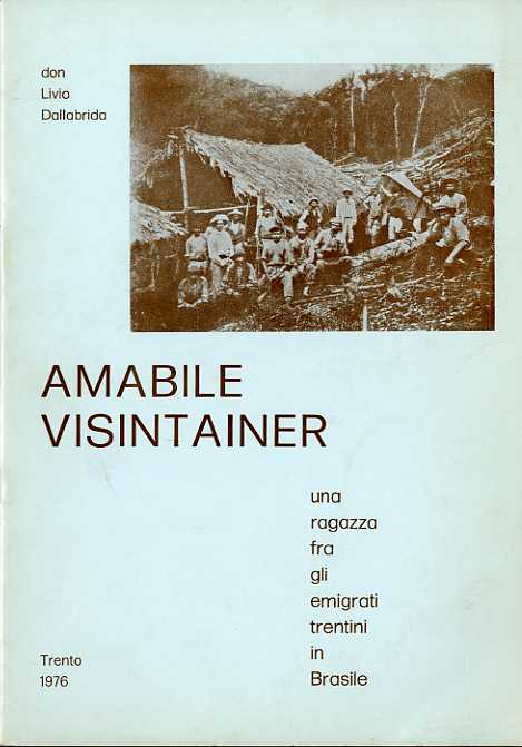 Amabile Visintainer: una ragazza fra gli emigrati trentini in Brasile.