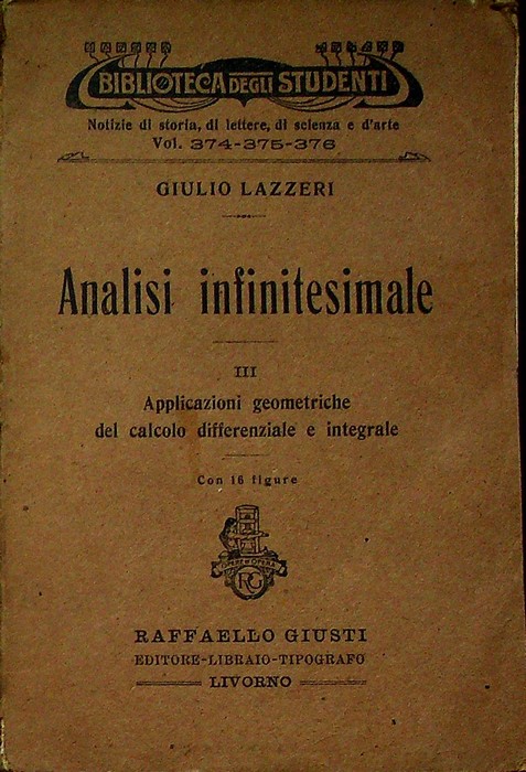 Analisi infinitesimale: III. Applicazioni geometriche del calcolo differenziale.
