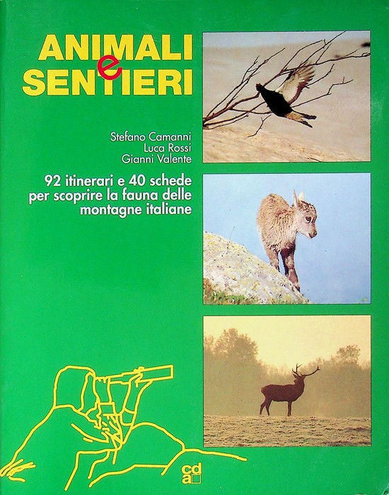 Animali e sentieri: 92 itinerari e 40 schede per scoprire …