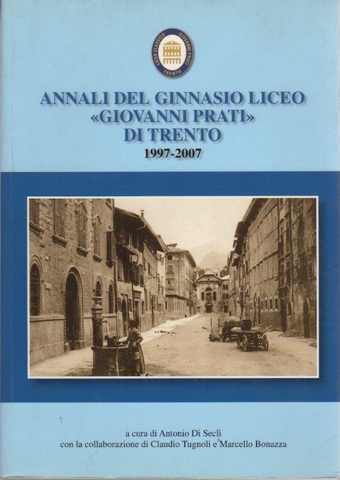 Annali del Ginnasio Liceo Giovanni Prati di Trento: 1997-2007.