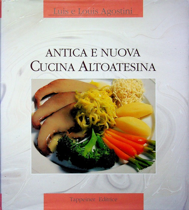 Antica e nuova cucina altoatesina.