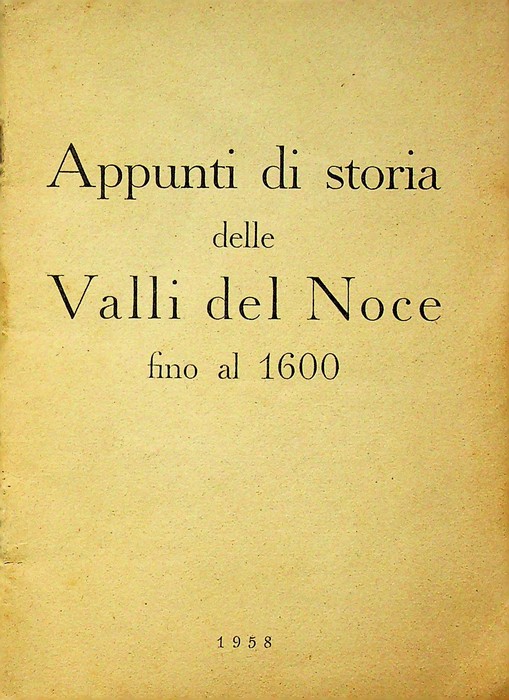 Appunti di storia delle Valli del Noce fino al 1600.