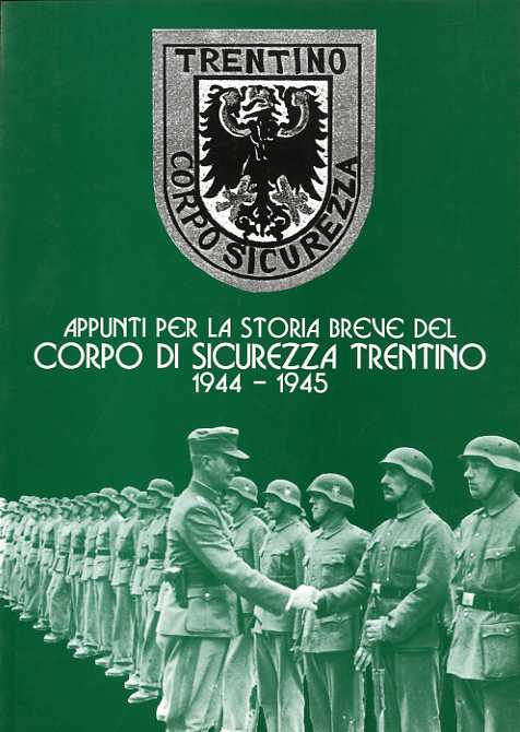 Appunti per la storia breve del Corpo di sicurezza Trentino: …