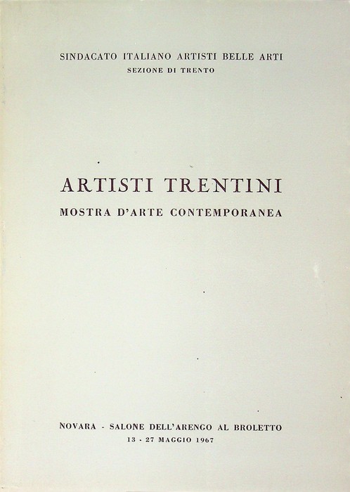 Artisti trentini: mostra d'arte contemporanea: Novara: dal 13 al 27 …