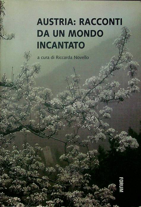 Austria: racconti da un mondo incantato.