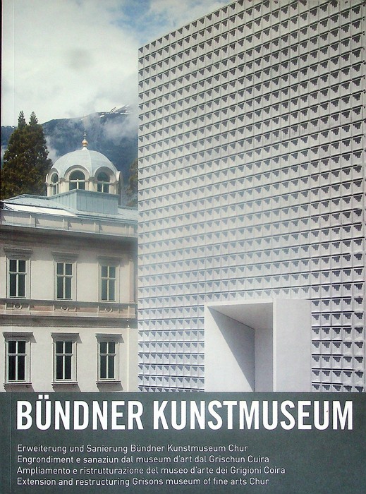 BÃ¼ndner Kunstmuseum: Erweiterung und Sanierung BÃ¼ndner Kunstmuseum Chur engrondiment e …