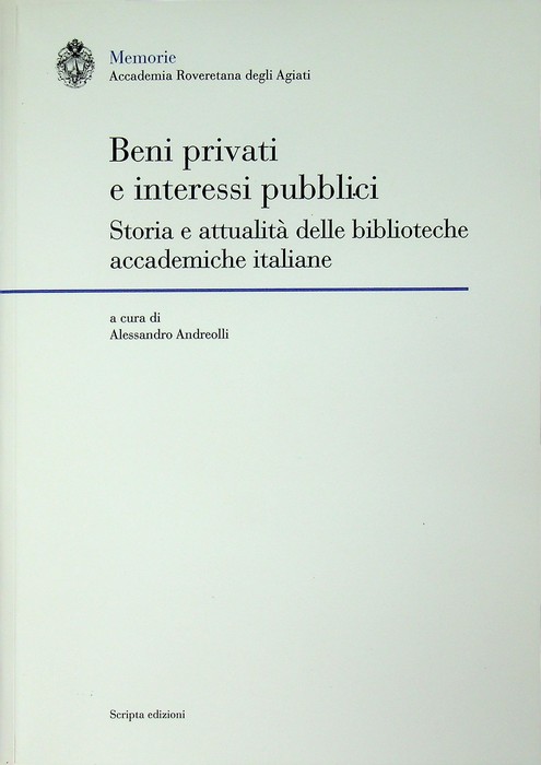 Beni privati e interessi pubblici: storia e attualitÃ delle biblioteche …