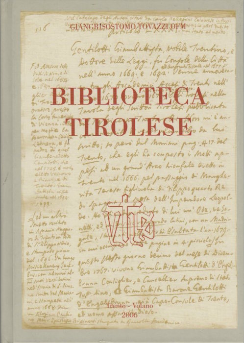 Biblioteca tirolese, o sia Memorie istoriche degli scrittori della contea …