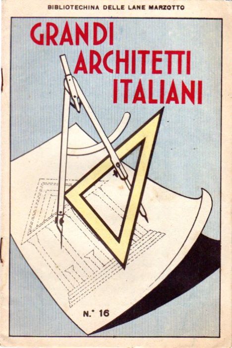Bibliotechina delle Lane Marzotto: Grandi architetti italiani: N. 16.