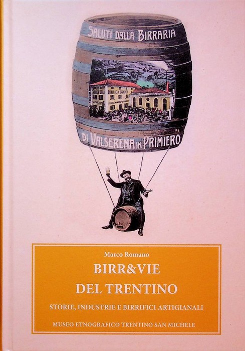 Birr&vie del Trentino: storie, industrie e birrifici artigianali.