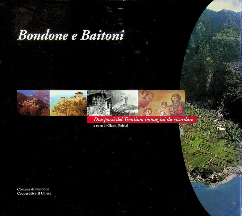 Bondone e Baitoni: due paesi del Trentino: immagini da ricordare.