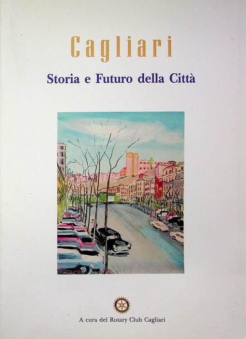 Cagliari: storia e futuro della cittÃ .