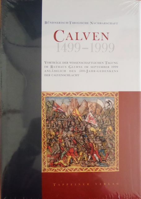 Calven 1499-1999: VortrÃ¤ge der wissenschaftlichen Tagung im Rathaus Glurns vom …