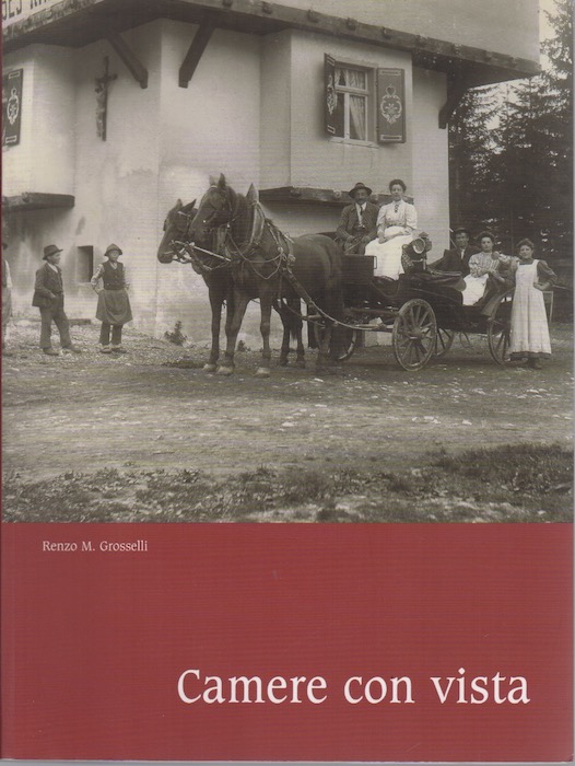 Camere con vista: memorie e storie di albergatori e alberghi …