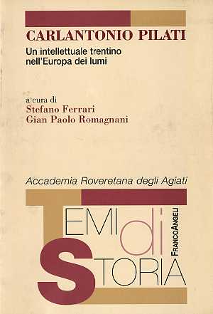 Carlantonio Pilati: un intellettuale trentino nell'Europa dei lumi.