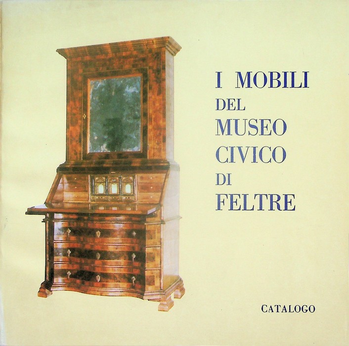 Catalogo dei mobili del Museo civico di Feltre.