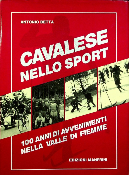 Cavalese nello sport: 100 anni di avvenimenti nella Valle di …