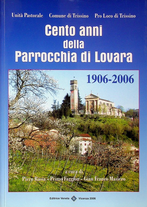 Cento anni della Parrocchia di Lovara: 1906-2006.