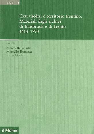 Ceti tirolesi e territorio trentino: materiali dagli archivi di Innsbruck …