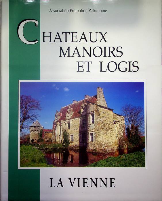 ChÃ¢teaux manoirs et logis: La Vienne.