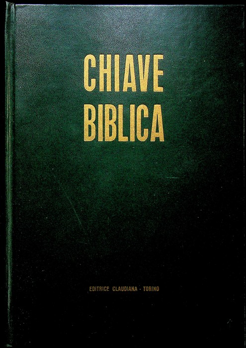 Chiave biblica ossia Concordanza della Sacra Scrittura: compilata sulla versione …