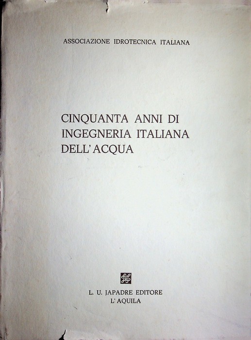 Cinquanta anni di ingegneria italiana dell'acqua.