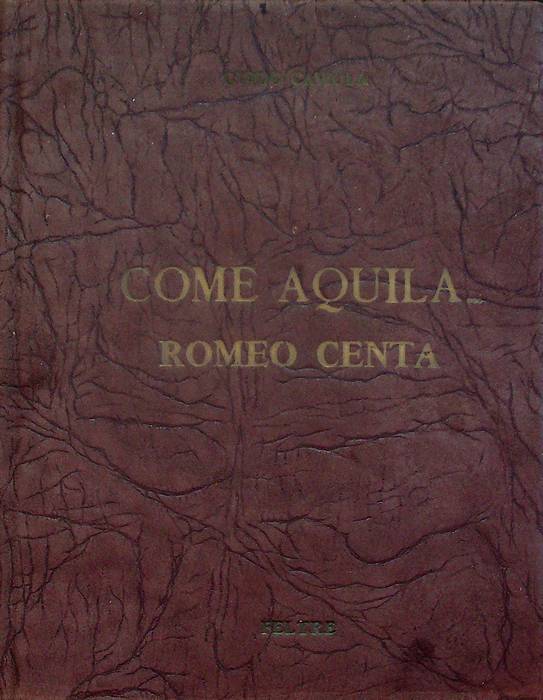 Come aquila.: Romeo Centa.