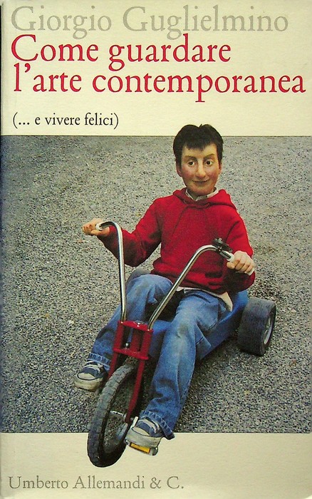 Come guardare l'arte contemporanea e vivere felici: 62 opere dal …