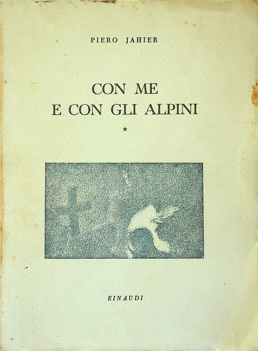 Con me e con gli alpini. Primo quaderno.