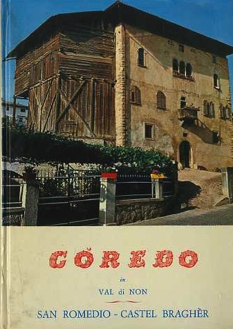 Coredo in Val di Non: San Romedio, Castel BraghÃ¨r: origini, …