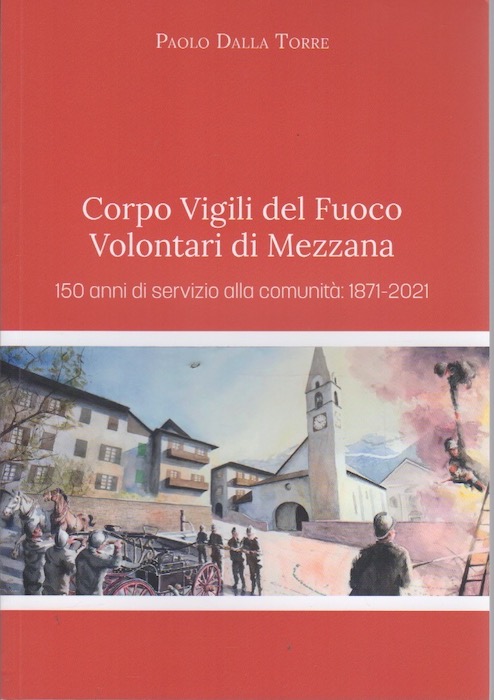 Corpo Vigili del Fuoco volontari di Mezzana: 150 anni di …