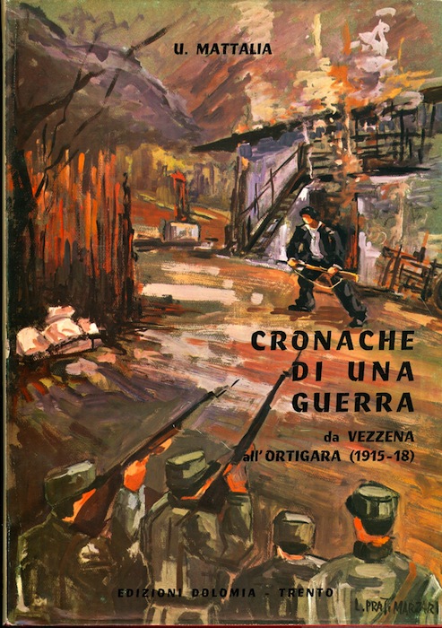 Cronache di una guerra da Vezzena all'Ortigara: 1915-1918.