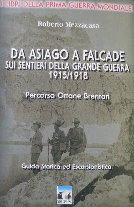 Da Asiago a Falcade sui sentieri della grande guerra 1915/1918: …