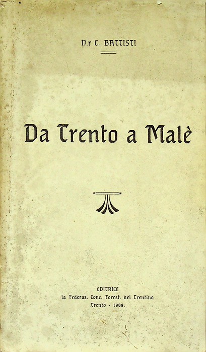 Da Trento a MalÃ¨ - ECCEZIONALE COPIA APPARTENUTA A VITTORIO …