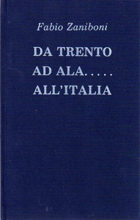 Da Trento ad Ala. all'Italia.