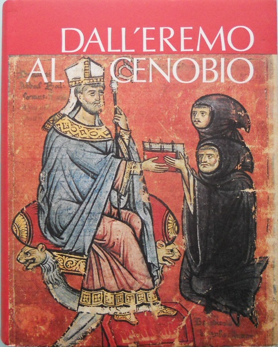 Dall'eremo al cenobio: la civiltÃ monastica in Italia dalle origini …