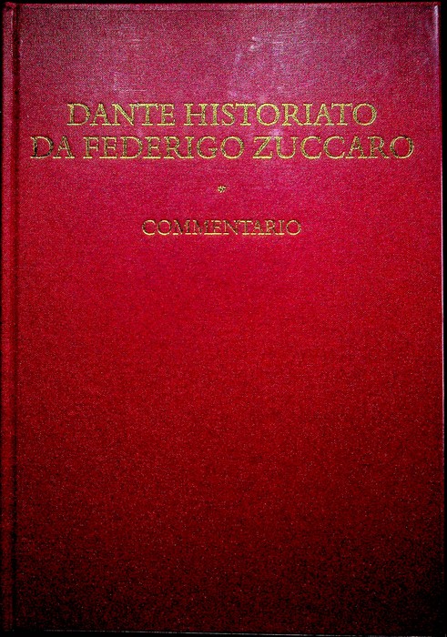 Dante historiato da Federigo Zuccaro: Firenze, Gabinetto disegni e stampe …