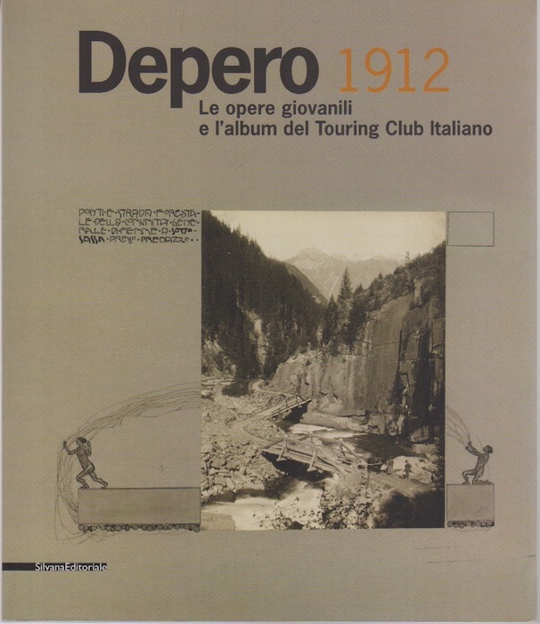 Depero 1912: le opere giovanili e l'album del Touring club …