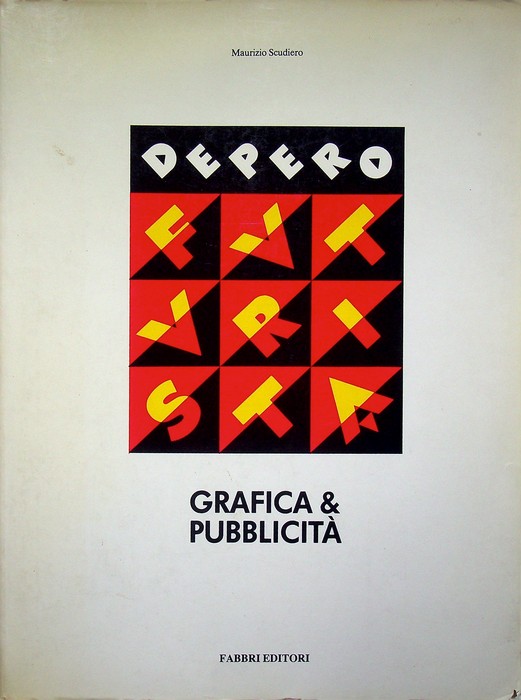 Depero futurista: grafica & pubblicitÃ .