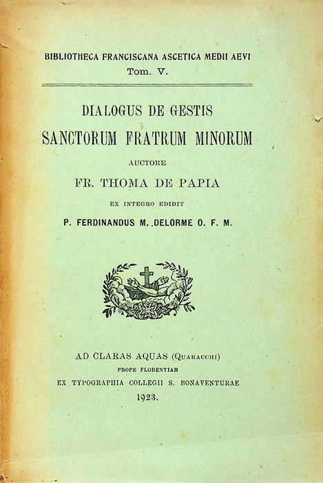 Dialogus de gestis sanctorum fratrum minorum.