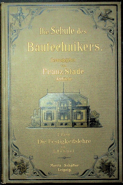 Die Festigkeitslehre: Lehrbuch zum Selbstunterrichte.