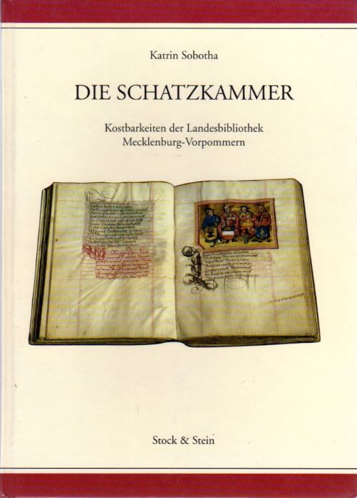 Die Schatzkammer: Kostbarkeiten der Landesbibliothek Mecklenburg-Vorpommern.