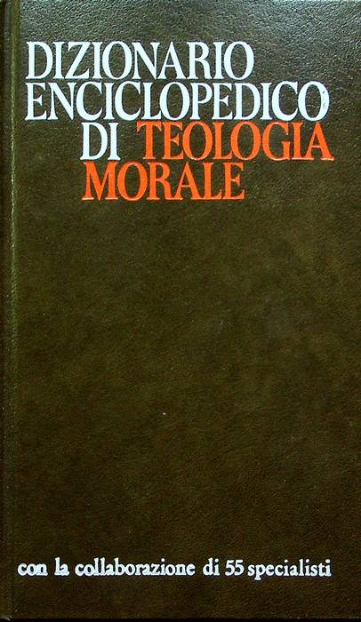 Dizionario enciclopedico di teologia morale.