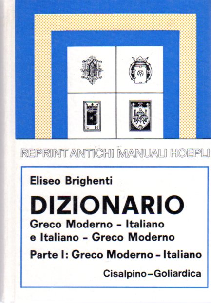 Dizionario Greco moderno-Italiano e Italiano-Greco moderno della lingua scritta e …
