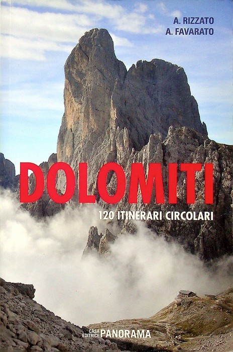 Dolomiti: 120 itinerari circolari: guida escursionistica su sentieri, vie ferrate …