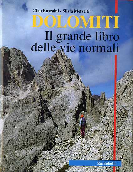 Dolomiti: il grande libro delle vie normali.