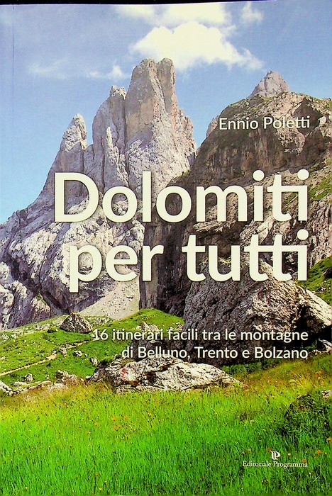 Dolomiti per tutti: 16 itinerari facili tra le montagne di …