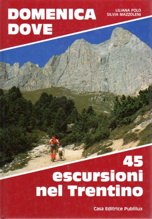 Domenica dove: 45 escursioni nel Trentino.