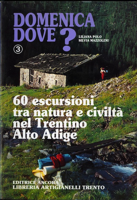 Domenica dove?: Volume 3: sentieri dell'uomo: 60 escursioni tra natura …