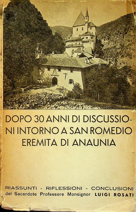 Dopo trent'anni di discussioni intorno a S. Romedio eremita d'Anaunia: …